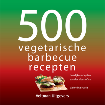 500 vegetarische barbecuerecepten (Hardback) bij Singel 344