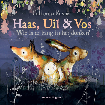 Haas, Uil & Vos - Wie is er bang in het donker? (Hardback) bij Singel 344