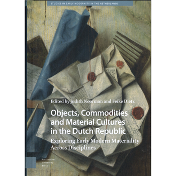 Objects, Commodities and Material Cultures in the Dutch Republic (Hardback) bij Singel 344