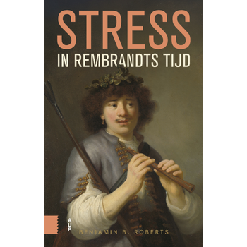 Stress in Rembrandts tijd (Paperback) bij Singel 344