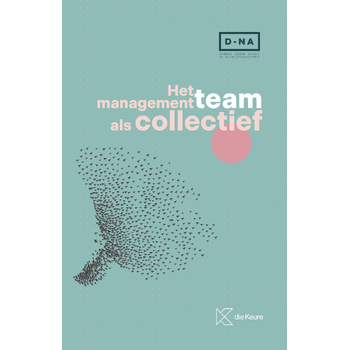 Het managementteam als collectief (Paperback) van David Crabbé, De Meester Dimitri, Bart Delahaye, Peter Engelborghs, Filip Janssens, Annelise Malherbe, Kris Verherstraeten, Lies Verstraete