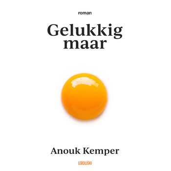 Gelukkig maar (Paperback) bij Singel 344