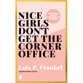 Nice girls don't get the corner office (Paperback) bij Singel 344