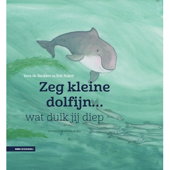 Zeg kleine dolfijn wat duik jij diep (Hardback) bij Singel 344