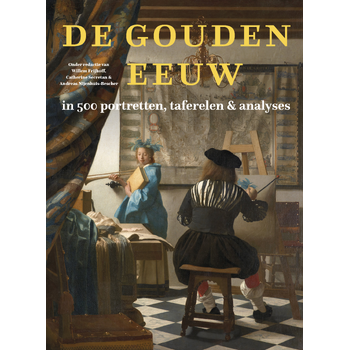 De Gouden Eeuw in 500 portretten, taferelen & analyses (Hardback) bij Singel 344