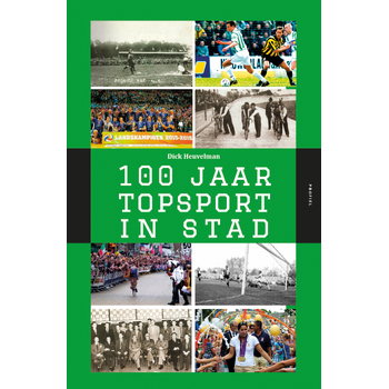 100 Jaar Topsport in Stad (Hardback) bij Singel 344