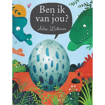 Ben ik van jou? (Hardback) van Alex Latimer