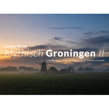 Mythisch Groningen II (Hardback) bij Singel 344