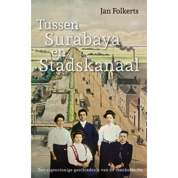 Tussen Surabaya en Stadskanaal (Paperback) bij Singel 344