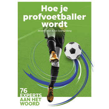 Hoe je profvoetballer wordt (Paperback) bij Singel 344