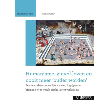 Humanisme, zinvol leven en nooit meer ouder worden (Paperback) bij Singel 344