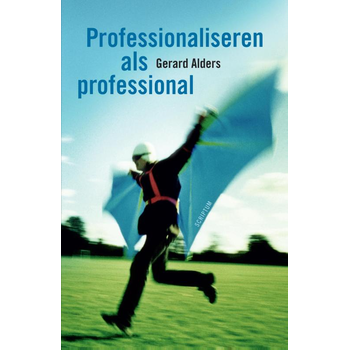 Professionaliseren als professional (Paperback) van Gerard Alders