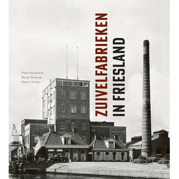 Zuivelfabrieken in Friesland (Hardback) bij Singel 344