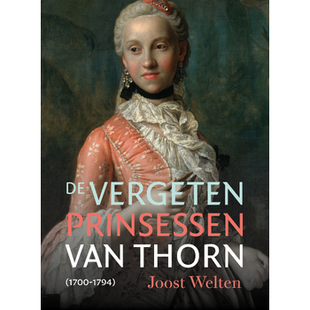 De vergeten prinsessen van Thorn (1700-1794) (Hardback) bij Singel 344