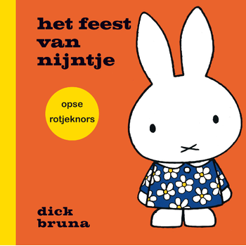 het feessie van nijntje opse rotjeknors (Hardback) bij Singel 344