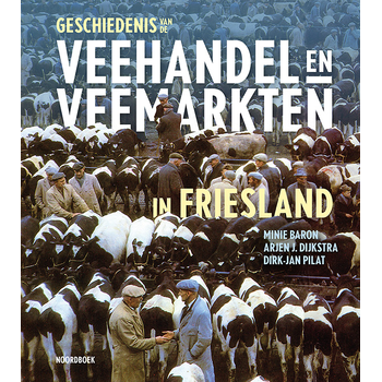 Geschiedenis van de veehandel en veemarkten in Friesland (Hardback) bij Singel 344