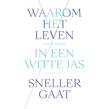 Waarom het leven in een witte jas sneller gaat (Paperback) bij Singel 344