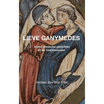 Lieve Ganymedes. Homo-erotische gedichten uit de middeleeuwen (Paperback) bij Singel 344