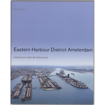 Eastern Harbour District Amsterdam (Paperback) bij Singel 344