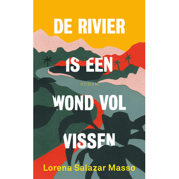 De rivier is een wond vol vissen (Hardback) bij Singel 344