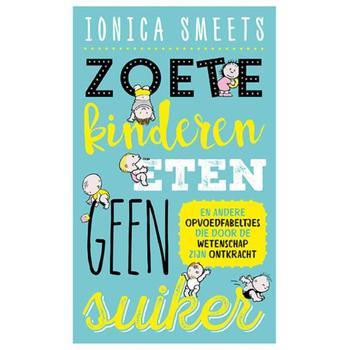 Zoete kinderen eten geen suiker (Paperback) bij Singel 344