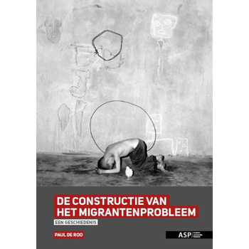 De constructie van 'het migrantenprobleem' (Paperback) bij Singel 344