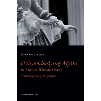 (Dis)embodying myths in ancien regime opera (Paperback) bij Singel 344