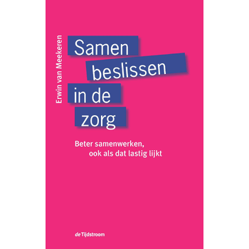 Samen beslissen in de zorg (Paperback) bij Singel 344
