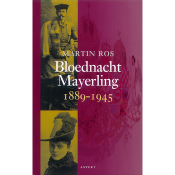 Bloednacht Mayerling 1889-1945 (Paperback) bij Singel 344