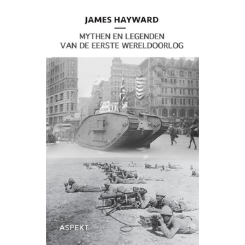 Mythen en legenden van de Eerste Wereldoorlog (Paperback) bij Singel 344