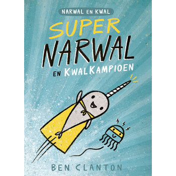 Supernarwal en Kwalkampioen (Hardback) bij Singel 344