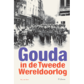 Gouda in de Tweede Wereldoorlog (Paperback) bij Singel 344