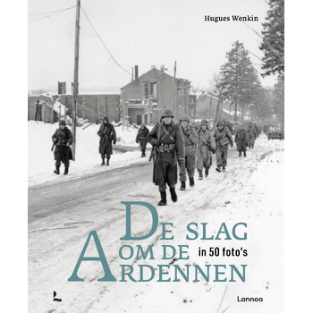 De slag om de Ardennen in 50 foto's (Hardback) van Hugues Wenkin