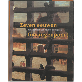 Zeven eeuwen Gevangenpoort (Paperback) bij Singel 344