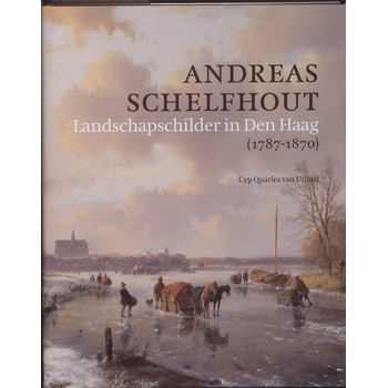 Andreas Schelfhout (1787-1870) (Hardback) bij Singel 344