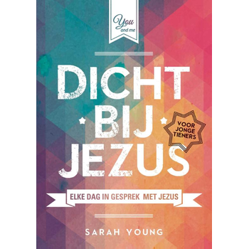 Dicht bij Jezus voor jonge tieners (Paperback) bij Singel 344