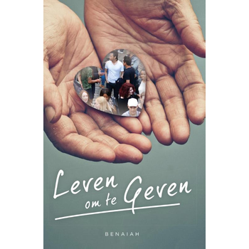 Leven om te geven (Paperback) van Benaiah