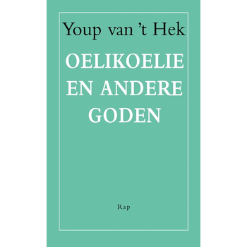 Oelikoelie en andere goden (Paperback) van Youp Hek