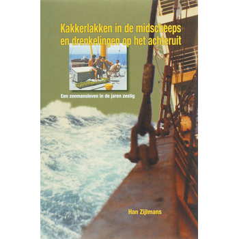 Kakkerlakken in de midscheeps en drenkelingen op het achteruit (Paperback) van H. Zijlman
