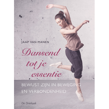 Dansend tot je essentie (Paperback) bij Singel 344