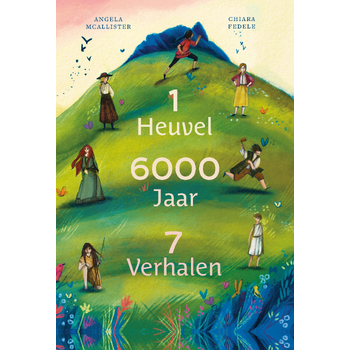 1 Heuvel, 6000 Jaar, 7 Verhalen (Hardback) bij Singel 344