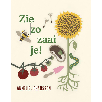 Zie zo zaai je! (Hardback) bij Singel 344
