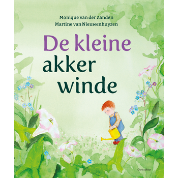 De kleine akkerwinde (Hardback) van Monique Zanden