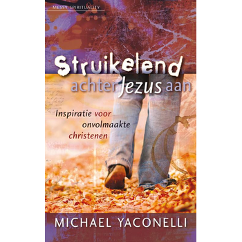 Struikelend achter Jezus aan (Paperback) van M. Yaconelli