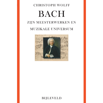 Bach - zijn meesterwerken en muzikale universum (Paperback) bij Singel 344