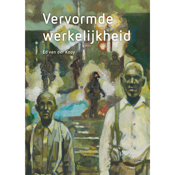 Ed van der Kooy - Vervormde werkelijkheid (Hardback) bij Singel 344