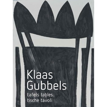 Klaas Gubbels-Tafels, Tables, Tische, Tavoli (Hardback) bij Singel 344