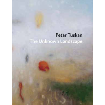 Petar Tuskan - The Unknown Landscape (Hardback) bij Singel 344