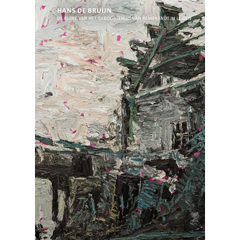 Hans de Bruijn - De ruïne van het geboortehuis van Rembrandt in Leiden (Hardback) bij Singel 344