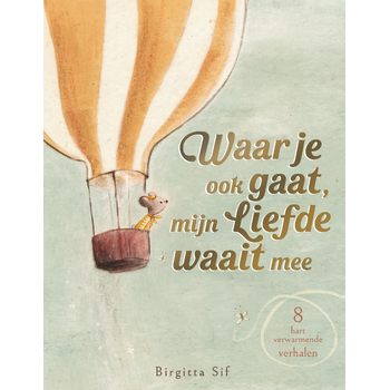 Waar je ook gaat, mijn liefde waait mee (Hardback) bij Singel 344